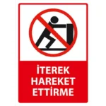 İterek Hareket Ettirme Uyarı Levhası