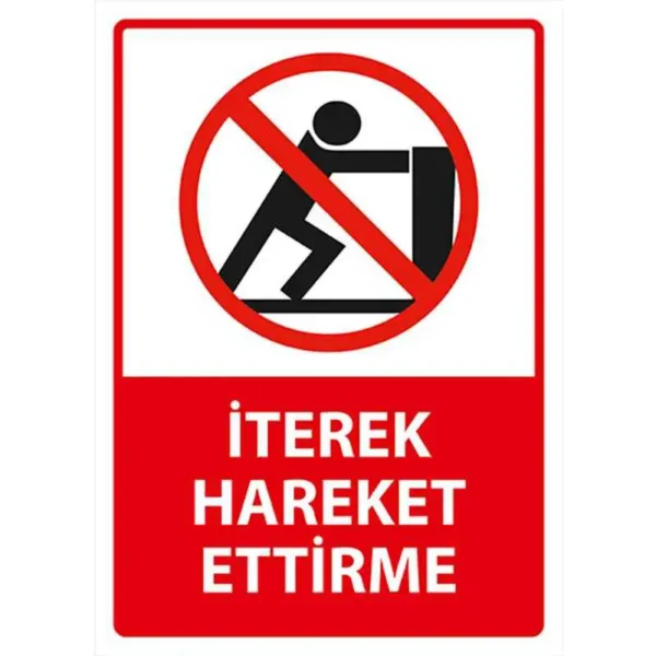 İterek Hareket Ettirme Uyarı Levhası