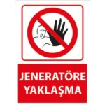 Jeneratöre Yaklaşma Uyarı Levhası