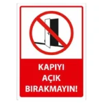 Kapıyı Açık Bırakmayın Uyarı Levhası