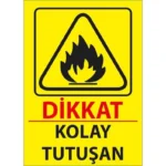 Kolay Tutuşur Uyarı Levhası