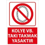 Kolye ve Takı Takmak Yasaktır Uyarı Levhası