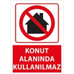 Konut Alanında Kullanılmaz Uyarı Levhası