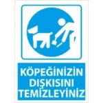 Köpeğinizin Dışkısını Temizleyiniz Uyarı Levhası
