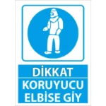 Koruyucu Elbise Giy Uyarı Levhası