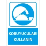 Koruyucuları Kullanın Uyarı Levhası