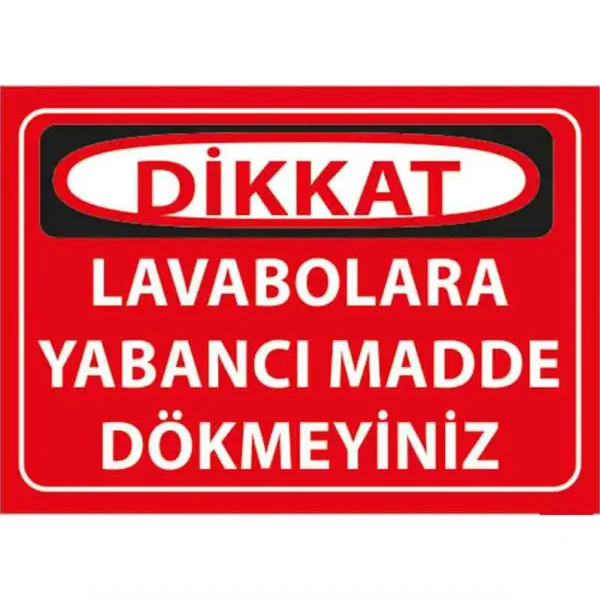 Lavabolara Yabancı Madde Dökmeyiniz Uyarı Levhası