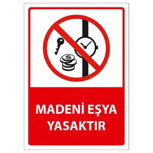 Madeni Eşya Yasaktır Uyarı Levhası