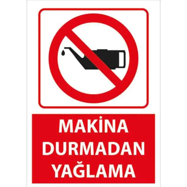 Makina Durmadan Yağlama Uyarı Levhası