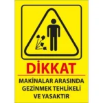 Makinalar Arasında Gezinme Uyarı Levhası