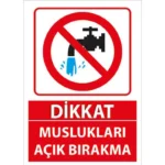 Muslukları Açık Bırakma Uyarı Levhası