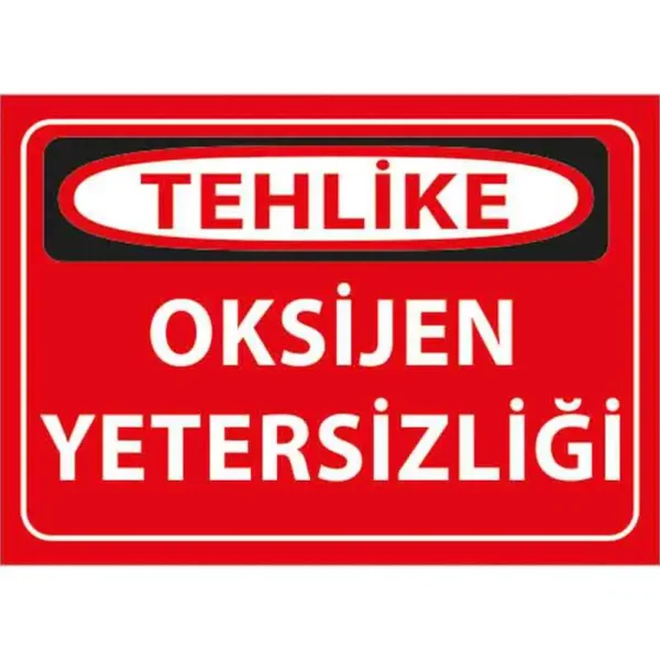 Oksijen Yetersizliği Uyarı Levhası