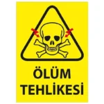 Ölüm Tehlikesi Uyarı Levhası