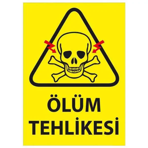 Ölüm Tehlikesi Uyarı Levhası