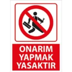 Onarım Yapmak Yasaktır Uyarı Levhası