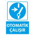 Otomatik Çalışır Uyarı Levhası