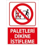 Paletleri Dikine İstifleme Uyarı Levhası