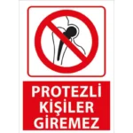 Protezli Kişiler Giremez Uyarı Levhası
