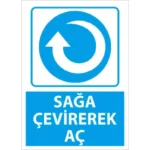 Sağa Çevirerek Aç Uyarı Levhası