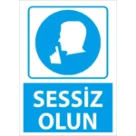 Sessiz Olun Uyarı Levhası