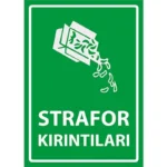 Strafor Kırıntıları Uyarı Levhası