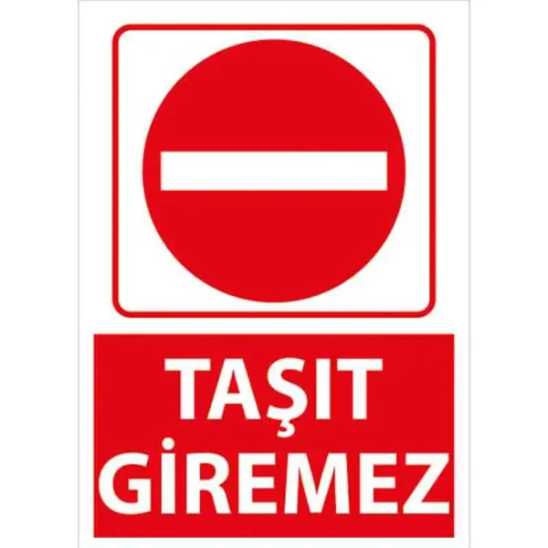 Taşıt Giremez Uyarı Levhası