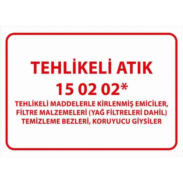 Tehlikeli Atık Uyarı Levhası Filtre Malzemeleri 15 02 02