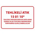 Tehlikeli Atık Uyarı Levhası Kontamine Olmuş Ambalajlar 15 01 10