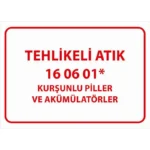 Tehlikeli Atık Uyarı Levhası Kurşunlu Piller Ve Akümülatörler 16 06 01