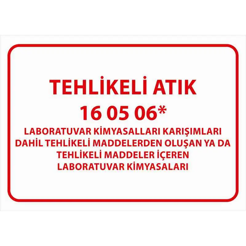 tehlikeli-atik-uyari-levhasi-laboratuvar-kimyasallari-16-05-06-1.webp Tehlikeli Atık Uyarı Levhası Laboratuvar Kimyasalları 16 05 06