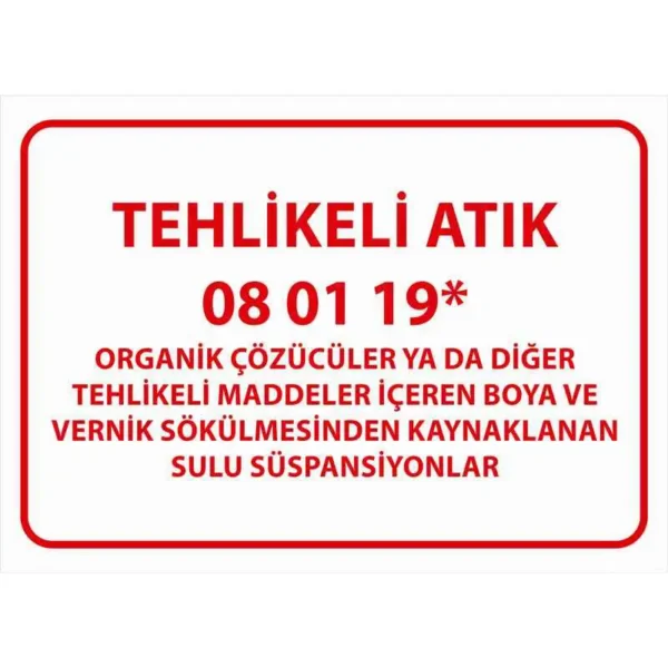 Tehlikeli Atık Uyarı Levhası Sulu Süspansiyonlar 08 01 19