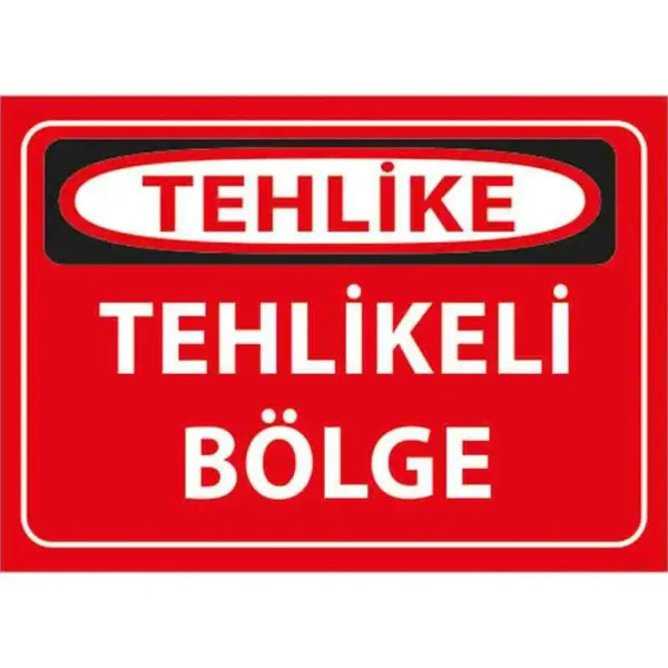 Tehlikeli Bölge Uyarı Levhası