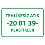 Tehlikesiz Atık 20 01 39 Plastikler Uyarı Levhası