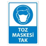 Toz Maskesi Tak Uyarı Levhası