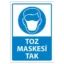 Toz Maskesi Tak Uyarı Levhası