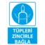 Tüpleri Zincirle Bağla Uyarı Levhası