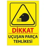 Uçuşan Parça Tehlikesi Uyarı Levhası