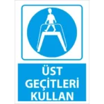 Üst Geçitleri Kullan Uyarı Levhası