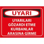 Uyarıları Göz Ardı Etme Uyarı Levhası