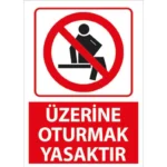 Üzerine Oturmak Yasaktır Uyarı Levhası