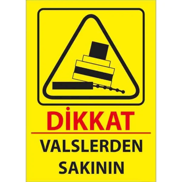 Valslerden Sakının Uyarı Levhası