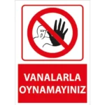 Vanalarla Oynamayınız Uyarı Levhası