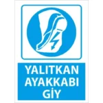 Yalıtkan Ayakkabı Giy Uyarı Levhası