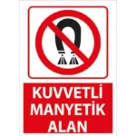 Yasak Kuvvetli Manyetik Alan Uyarı Levhası