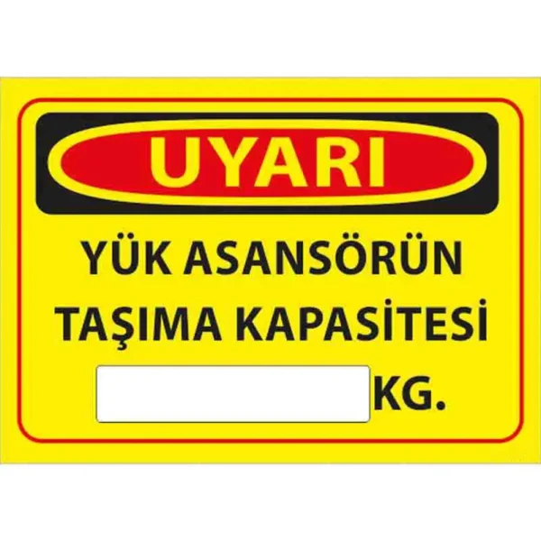 Yük Asansörün Taşıma Kapasitesi  Uyarı Levhası