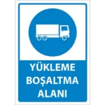 Yükleme Boşaltma Alanı Uyarı Levhası Kamyon Mavi