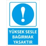 Yüksek Sesle Bağırmak Yasaktır Uyarı Levhası
