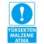 Yüksekten Malzeme Atma Uyarı Levhası