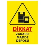 Dikkat Zararlı Madde Deposu Uyarı Levhası