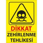 Zehirlenme Tehlikesi Uyarı Levhası